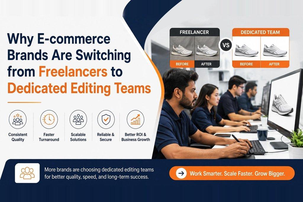 Why E-commerce Brands Are Switching from Freelancers to Dedicated Editing Teams  - Cover Image